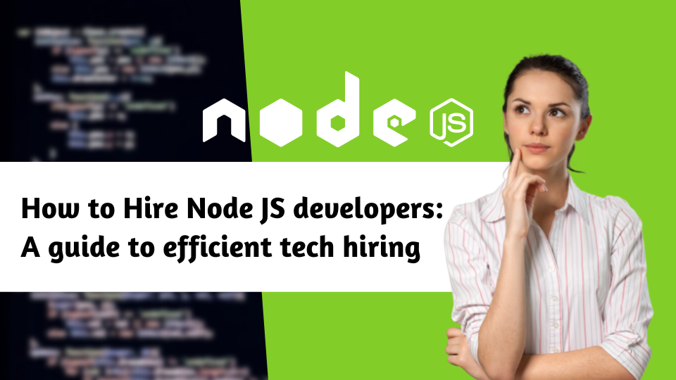 How-to-Hire-Node-JS-developers-A-guide-to-efficient-tech-hiring